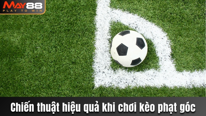 Chiến thuật hiệu quả khi chơi kèo phạt góc