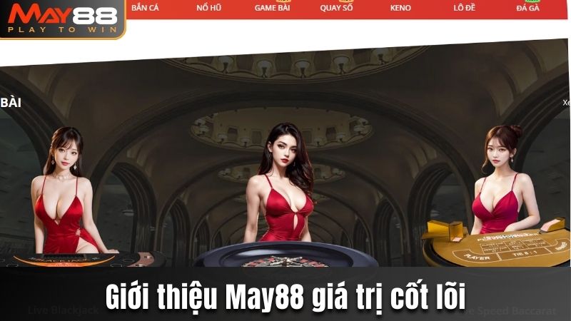 Giới thiệu May88 giá trị cốt lõi