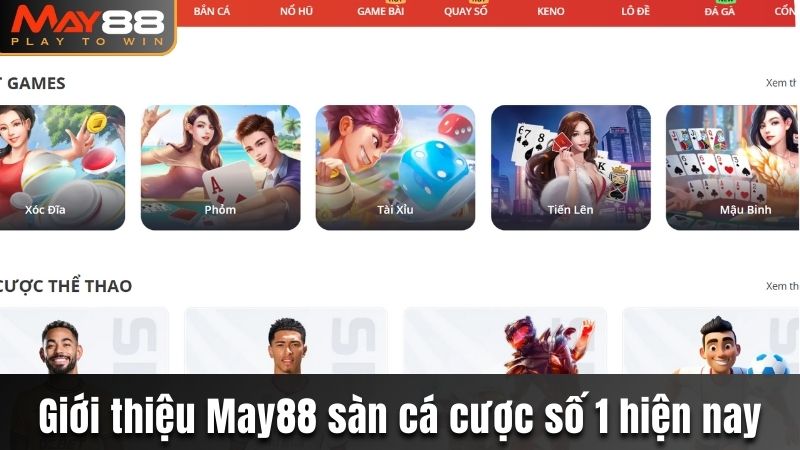 Giới thiệu May88 sàn cá cược số 1 hiện nay
