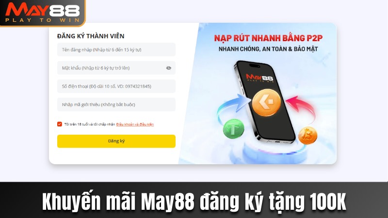 Khuyến mãi May88 tặng thưởng chào mừng 100K