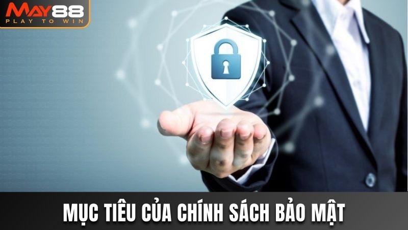 Mục tiêu nhà cái thiết lập chính sách bảo mật