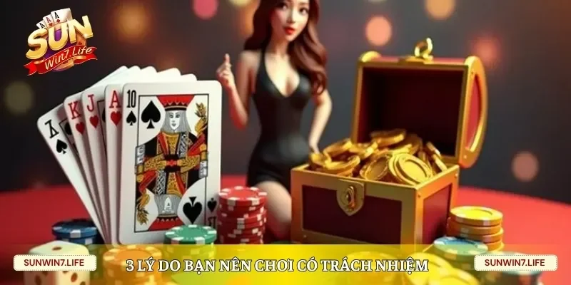 3 lý do bạn nên chơi có trách nhiệm Sunwin