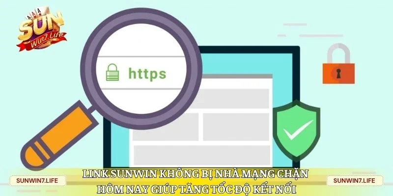 Link Sunwin không bị nhà mạng chặn hôm nay giúp tăng tốc độ kết nối