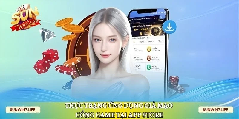 Thực trạng ứng dụng giả mạo cổng game tại App Store