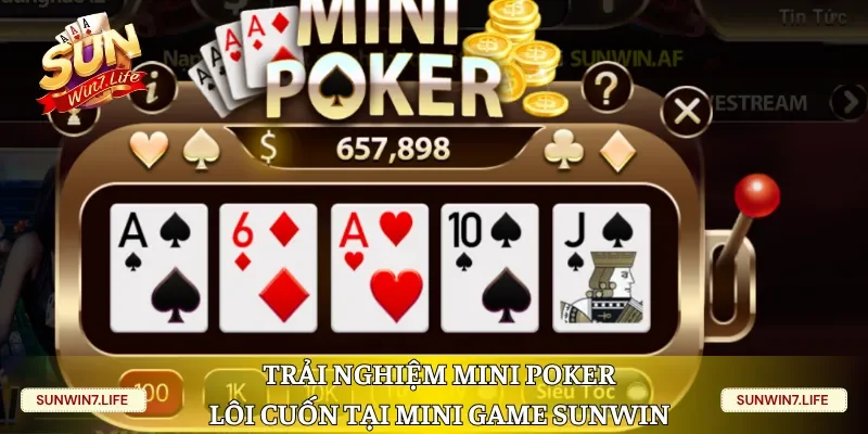 Trải nghiệm Mini Poker lôi cuốn tại Mini Game Sunwin