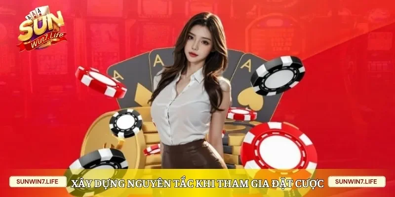 Xây dựng nguyên tắc khi tham gia đặt cược